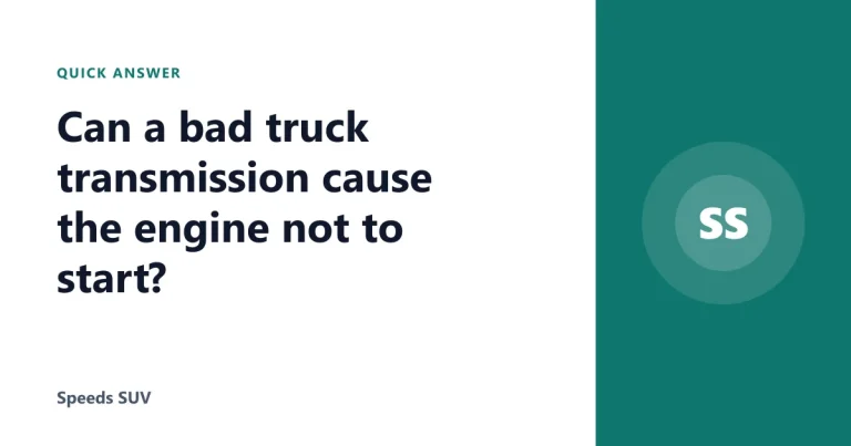 Can a bad truck transmission cause the engine not to start?