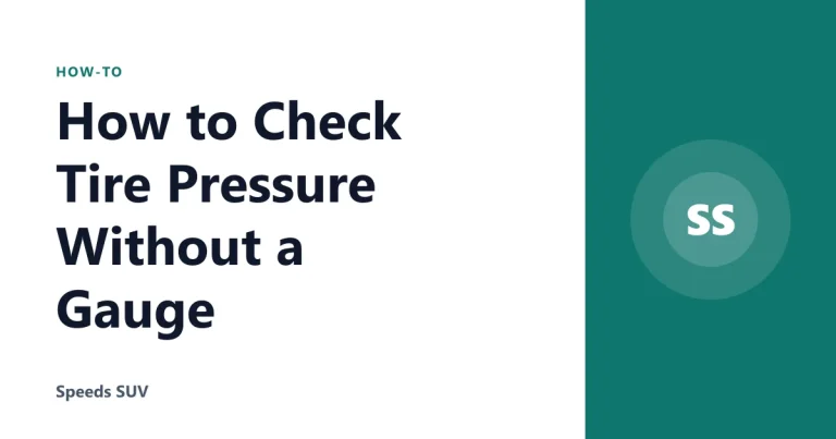 How to Check Tire Pressure Without a Gauge