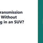 Can a Transmission Go Out Without Warning in an SUV?