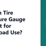 Which Tire Pressure Gauge Is Best for Off-Road Use?
